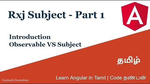 28) Rxjs Subject | Part 1 | Learn Angular in Tamil | Code Nanban