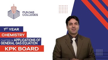 PGC Lectures-Inter Part 1-KPK Board-Chemistry-Chapter 4 - Applications of General Gas Equation
