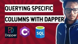 Dapper - Part 6 - Querying Specific Columns