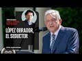 López Obrador, el seductor. Por Jorge Zepeda | Video columna