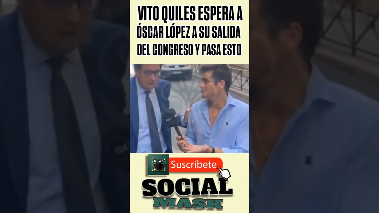 VITO QUILES espera a ÓSCAR LÓPEZ a su SALIDA del CONGRESO y pasa esto 🎤
