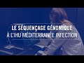 Le séquençage génomique à l'IHU Méditerranée Infection