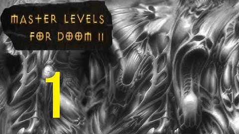 Master Levels for DOOM II Part 1