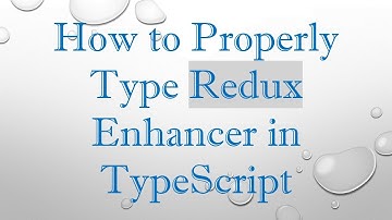 How to Properly Type Redux Enhancer in TypeScript