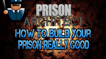 How To Build Your Prison Really Good