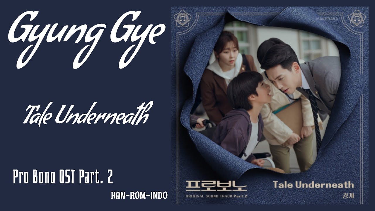 Gyung Gye (경계) – Tale Underneath | Pro Bono 프로보노 OST Part. 2 Lyrics Han/Rom/Indo auf YouTube ansehen Gyung Gye (경계) – Tale Underneath | Pro Bono 프로보노 OST Part. 2 Lyrics Han/Rom/Indo auf YouTube ansehen
