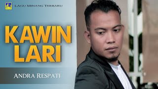 Andra Respati - Kawin Lari Cipt  Andra Respati [ ] Lagu Minang