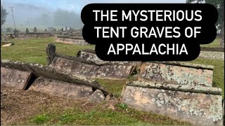 The Mysterious TENT GRAVES of Appalachia