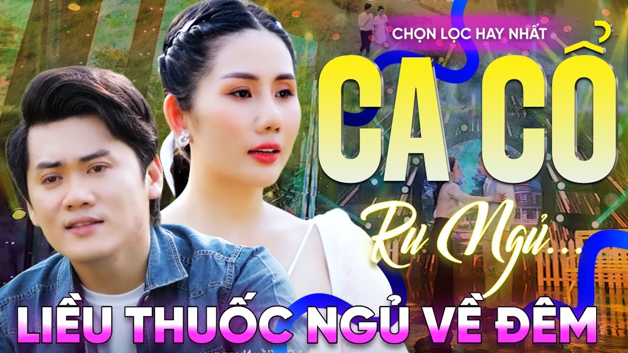 276Bài Ca Vọng Cổ Hơi Dài Ru Ngủ HIỆU QUẢ NHẤT Về Đêm✨Tân Cổ Bông Cỏ Mây Kiều Nương THUỐC NGỦ VỀ ĐÊM