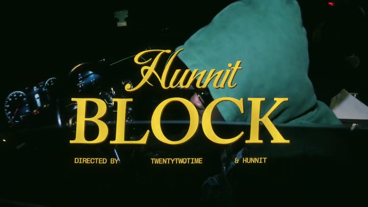 Hunnit - Hunnit Block (Official Video )