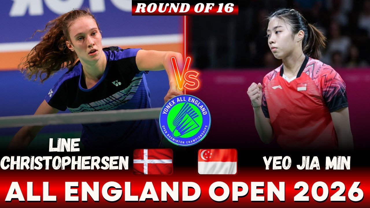 [WS-ROUND 16] ‼️ Line CHRISTOPHERSEN (DEN) VS YEO Jia Min (SGP) | ALL ENGLAND OPEN 2026 Badminton