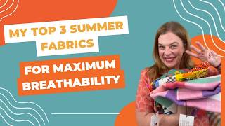 My Top 3 Summer Fabrics for Maximum Breathability