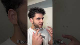 Pov Youre From Micheal