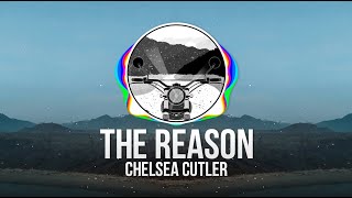 Chelsea Cutler - The Reason