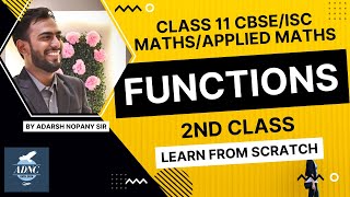 Functions 2nd Class - Class 11 CBSE ISC Maths Applied Maths - Adarsh Nopany Classes 🔥