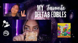 MY FAVORITE D8 EDIBLES