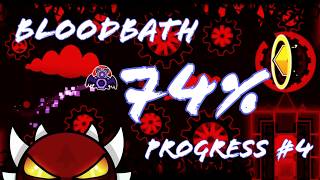BLOODBATH 74% | FORMER TOP 1 EXTREME DEMON | PROGRESS 4 | GEOMETRY DASH