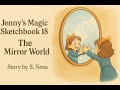 Jenny’s Magic Sketchbook 18 – The Mirror World | Children’s Storybook Read Aloud