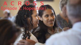 Across | Episode 2 | Hope(dale) | Immigration Story