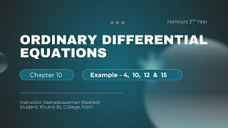 Ordinary Differential Equations Chapter-10 | Example 4, 10, 12, 15 | Honours 2nd year | Mmr Rashed Net Worth