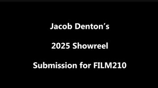Jacob Denton's 2025 Showreel