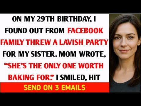 On My 29th Birthday, My Parents Said My Sister Was “The Only One Worth