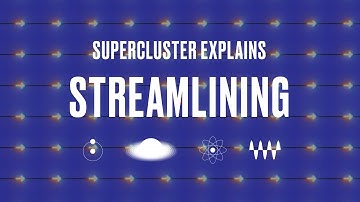 Supercluster Explains: Streamlining