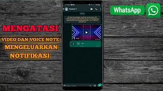 Cara mengatasi notifikasi yang muncul saat mengunduh video dan voice note di WA