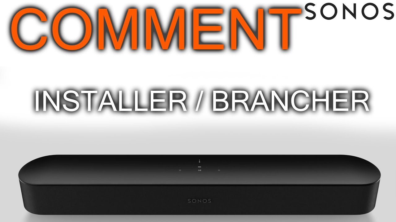 Comment Installer la Sonos Beam - YouTube