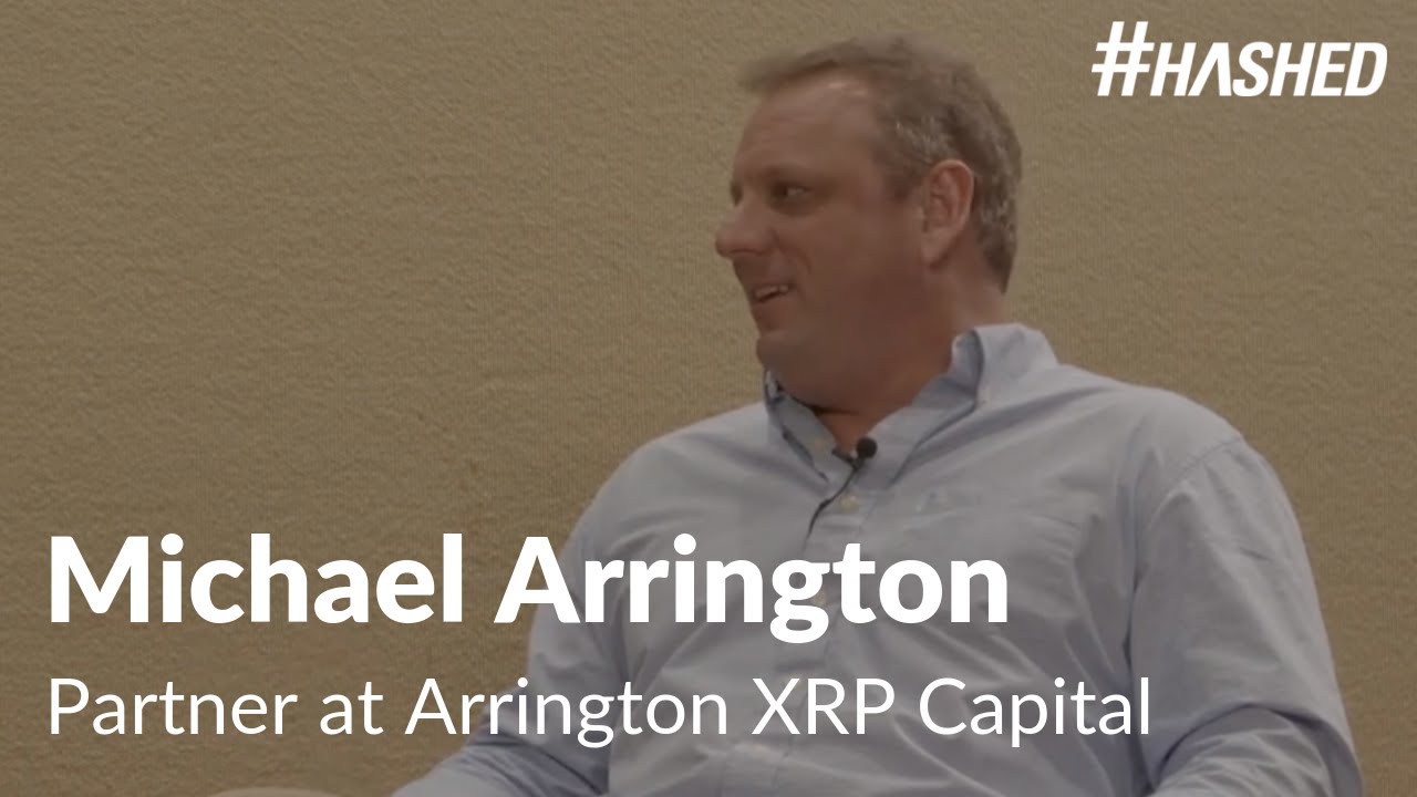 Hashed Interview: Michael Arrington, Arrington XRP Capital, 