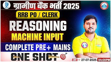Gramin Bank Classes | RRB PO/Clerk Reasoning (Pre + Mains) | Reasoning Machine Input | Rohit Sir