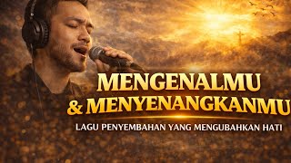 Bukan Sekadar Lagu… Ini Doa | MengenalMu \u0026 MenyenangkanMu..[ COVER LAGU ] Feat Phaet Selanno 