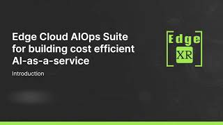 Edge Cloud Platform - AI/ML Ops Suite(Inferencing)
