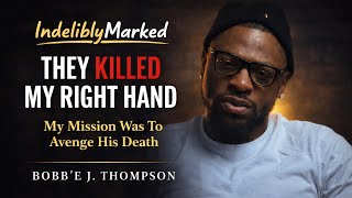 Wild N’ Out Star Bobb’e J Thompson | Testimony You’ve Never Heard | Why GOD? | Indelibly Marked #092