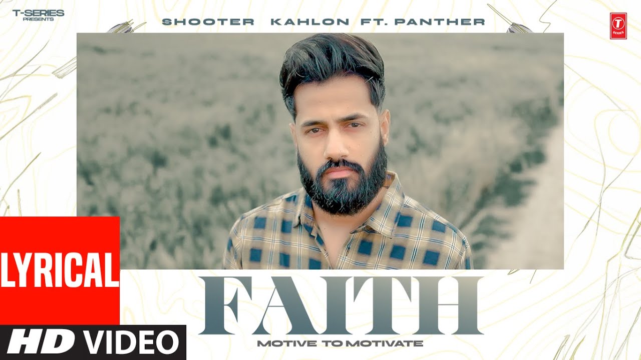 FAITH (FULL VIDEO) With Lyrics | SHOOTER KAHLON | PANTHER | Latest Punjabi Songs 2024