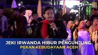 Jeki Irwanda Hibur Pengunjung Pekan Kebudayaan Aceh (PKA) ke-8