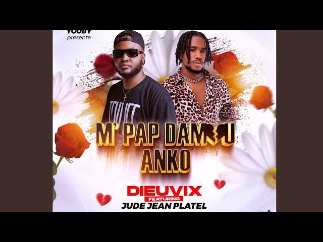 DIEUVIX FT JUDE JEAN PLATEL ''M PAP DAMOU ANKÒ''(Video Lyrics) class=