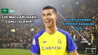 Suudi Arabistan Pro Ligi maçları nasıl canlı izlenir? Maçları canlı yayında izle! Ronaldo Al Nassr