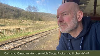 Calm Caravan Holiday with Dogs Pt 2 - Pickering and North Yorkshire Moors Railway