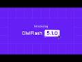 DiviFlash 5.1.0: Advanced Video, Interactive Circle, Spline, Facebook Feed, X Feed Module for Divi 5