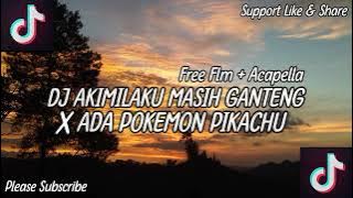 FREE FLM   ACAPELLA DJ AKIMILAKU MASIH GANTENG X ADA POKEMON PIKACHU || Mortin Fvnky Remix