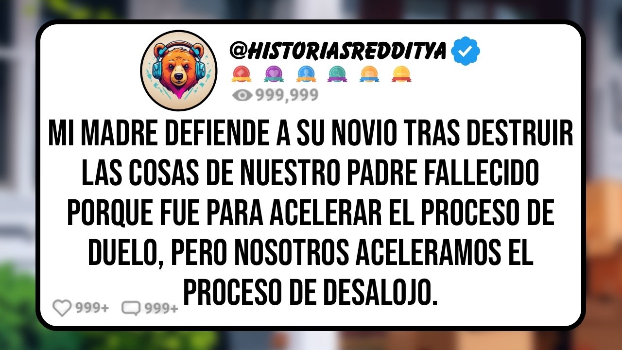 MI MADRE Defiende a su Novio Tras Destruir las Cosas de Nuestro Padre Fallecido Porque Fue para ...