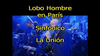 Karaoke Lobo Hombre en París versión Sinfónico al estilo de la Unión