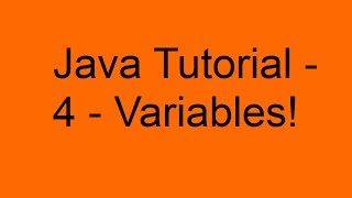 Java tutorial - 4 - Variables!