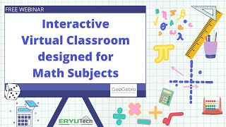 Interactive Virtual Classroom designed for Math Subjects