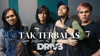 TAK TERBALAS - DRIVE (LIVE SESSION)