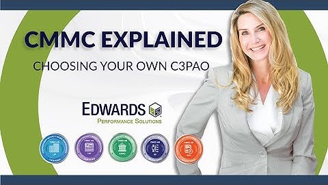 CMMC Explained: Choosing Your Own C3PAO | Edwards Performance Solutions
