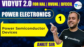 Power Semiconductor Devices | L1 | Power Electronics | HAL, RVUNL, DFCCIL | Vidyut 2.0 | #AnkitGoyal
