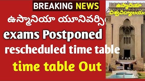 OU exams postponed , rescheduled time table||Osmania postponed resheduled te table