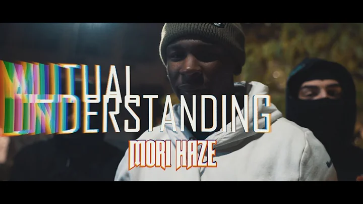 Mori Haze - Mutual Understanding (Dir. By Kapomob Films)